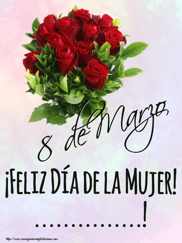 Felicitaciones Personalizadas para el día de la mujer - Flores | 8 de Marzo ¡Feliz Día de la Mujer! ...!
