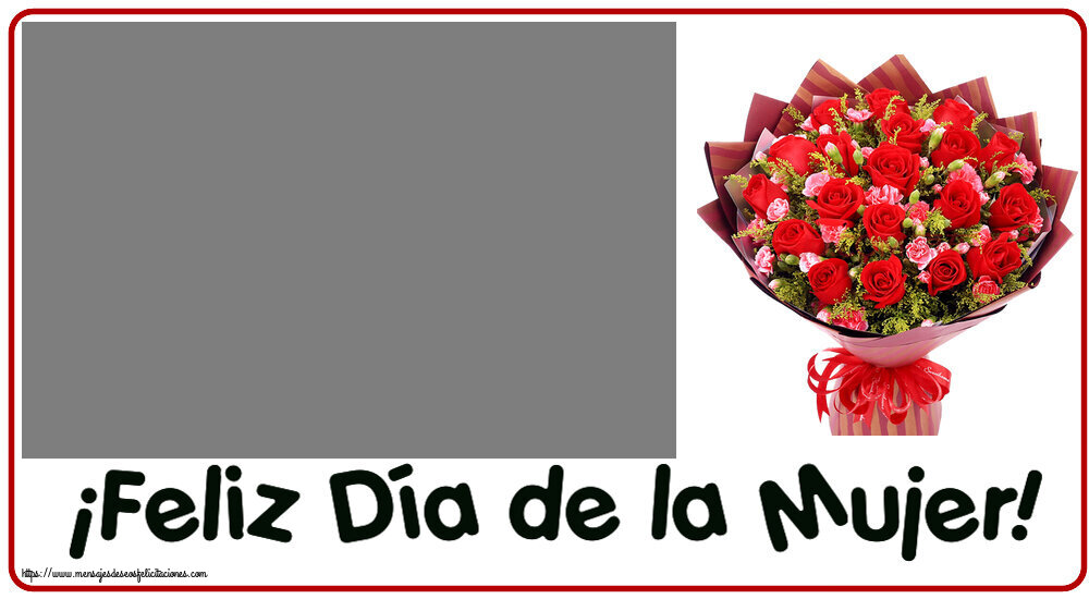 Felicitaciones Personalizadas para el día de la mujer - Flores & 1 Foto & Marco De Fotos | ¡Feliz Día de la Mujer! - Marco de foto