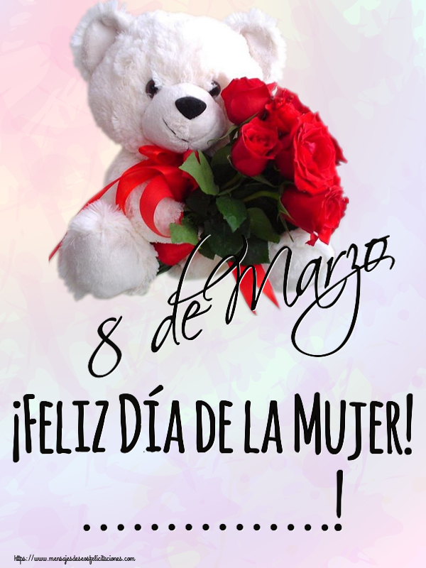 Felicitaciones Personalizadas para el día de la mujer - Flores | 8 de Marzo ¡Feliz Día de la Mujer! ...! ~ osito blanco con rosas rojas