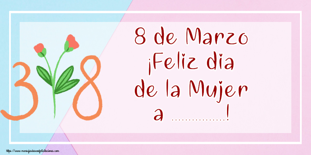 Felicitaciones Personalizadas para el día de la mujer - 8 de Marzo ¡Feliz dia de la Mujer a ...! ~ dibujo con luna 3 y día 8