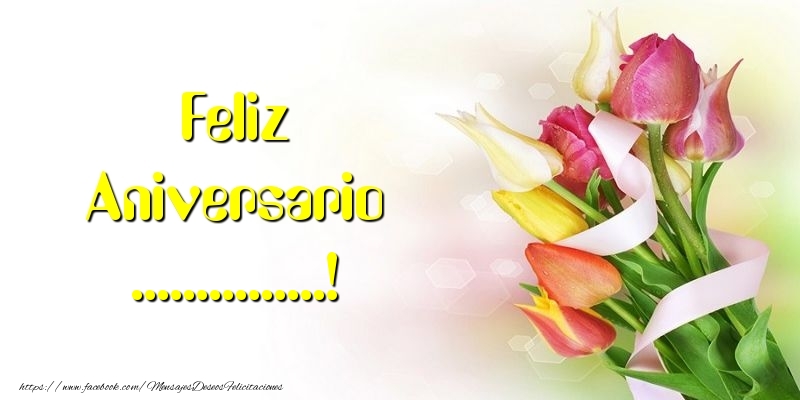 Felicitaciones Personalizadas de aniversario - Flores & Ramo De Flores | Feliz Aniversario ...!