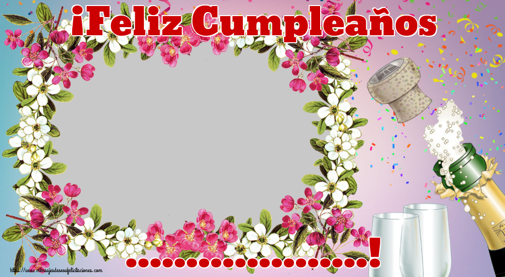 Felicitaciones Personalizadas de cumpleaños - 🥂🍾🌼 Champán & Flores & 1 Foto & Marco De Fotos | ¡Feliz Cumpleaños ...! - Marco de foto de Cumpleaños