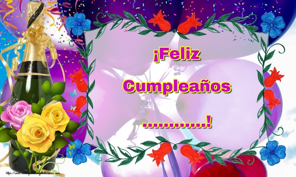 Felicitaciones Personalizadas de cumpleaños - ¡Feliz Cumpleaños ...! Imagen con champán con tres rosas en el fondo con globos