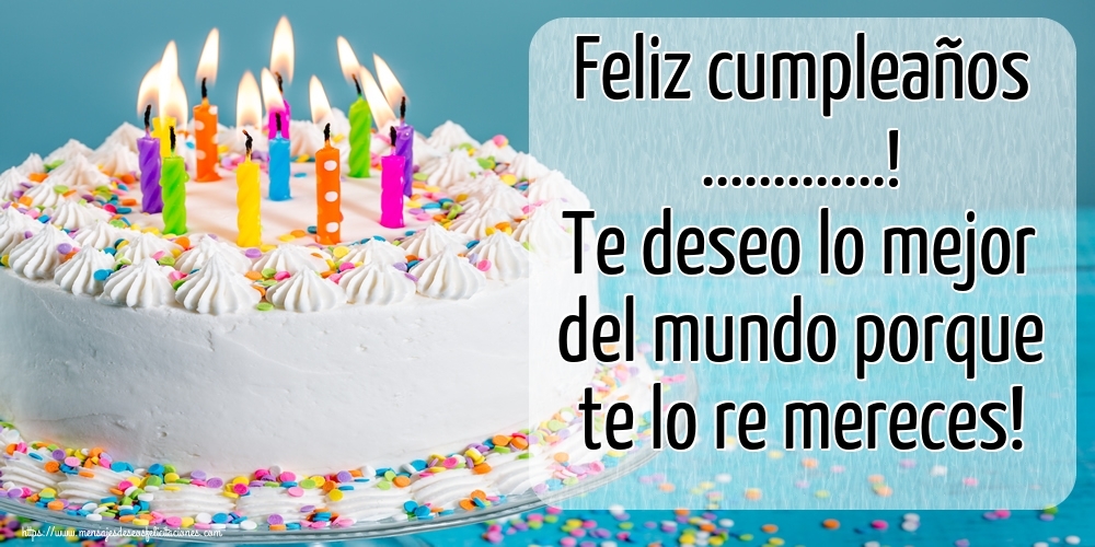 Felicitaciones Personalizadas de cumpleaños - Tartas | Feliz cumpleaños ...! Te deseo lo mejor del mundo porque te lo re mereces!