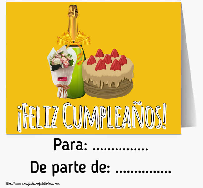 Felicitaciones Personalizadas de cumpleaños - ¡Feliz Cumpleaños! Para: ... De parte de: .... Imagen con pastel, ramo de rosas y champagne