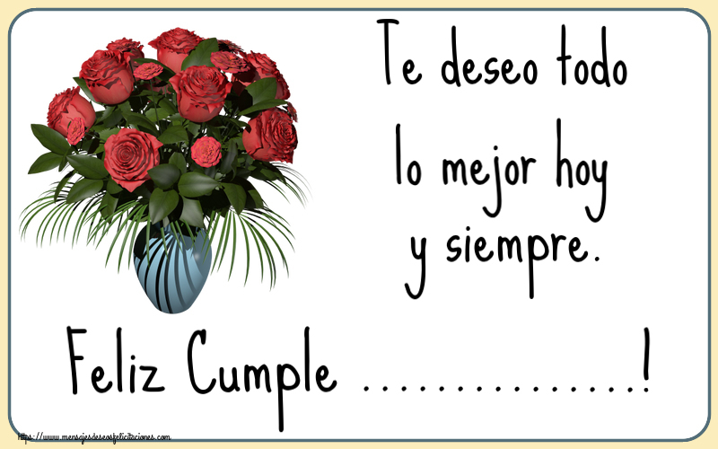 Felicitaciones Personalizadas de cumpleaños - 🌼 Flores | Te deseo todo lo mejor hoy y siempre. Feliz Cumple ...! ~ jarrón con rosas