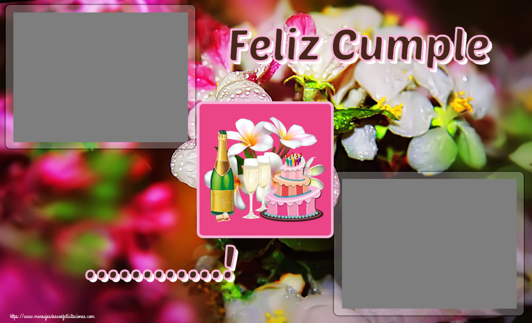 Felicitaciones Personalizadas de cumpleaños - 2 Fotos & Collage & Marco De Fotos | Feliz Cumple ...! - Marco de foto ~ tarta, champán y flores - dibujo