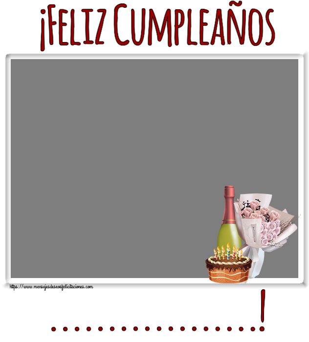 Felicitaciones Personalizadas de cumpleaños - ¡Feliz Cumpleaños ...! - Marco de foto ~ ramo de flores, champán y tarta