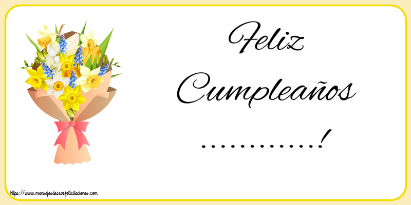 Felicitaciones Personalizadas de cumpleaños - 🌼 Feliz Cumpleaños ...! ~ flores amarillas, blancas y azules