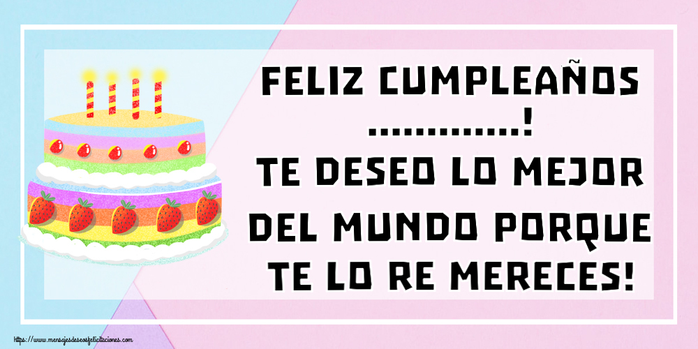 Felicitaciones Personalizadas de cumpleaños - 🎂 Tartas | Feliz cumpleaños ...! Te deseo lo mejor del mundo porque te lo re mereces! ~ tarta de fresa