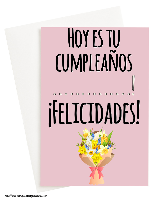 Felicitaciones Personalizadas de cumpleaños - Hoy es tu cumpleaños ...! ¡Felicidades!