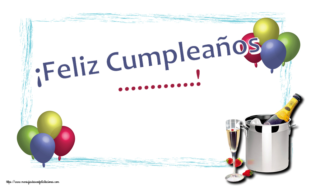 Felicitaciones Personalizadas de cumpleaños - 🥂🍾 Champán | ¡Feliz Cumpleaños ...!