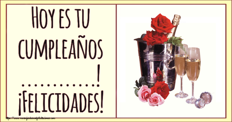 Felicitaciones Personalizadas de cumpleaños - Hoy es tu cumpleaños ...! ¡Felicidades! ~ champán y rosas