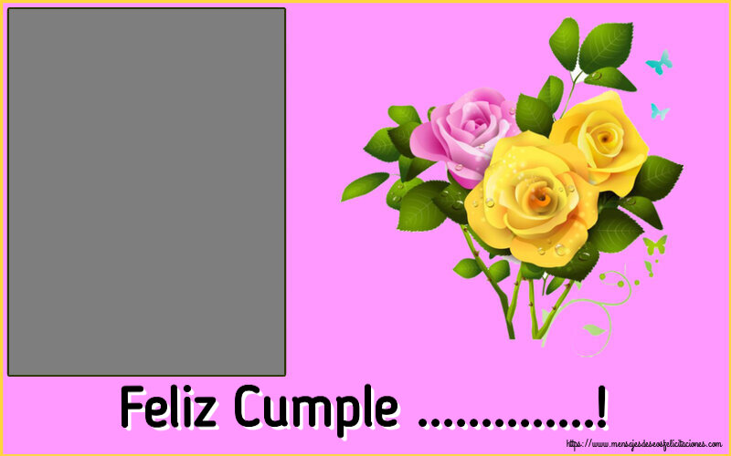 Felicitaciones Personalizadas de cumpleaños - 🌼 Flores & 1 Foto & Marco De Fotos | Feliz Cumple ...! - Marco de foto ~ tres rosas