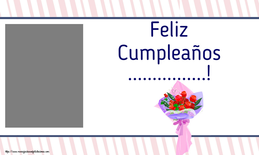 Felicitaciones Personalizadas de cumpleaños - 🌼 Flores & 1 Foto & Marco De Fotos | Feliz Cumpleaños ...! - Marco de foto