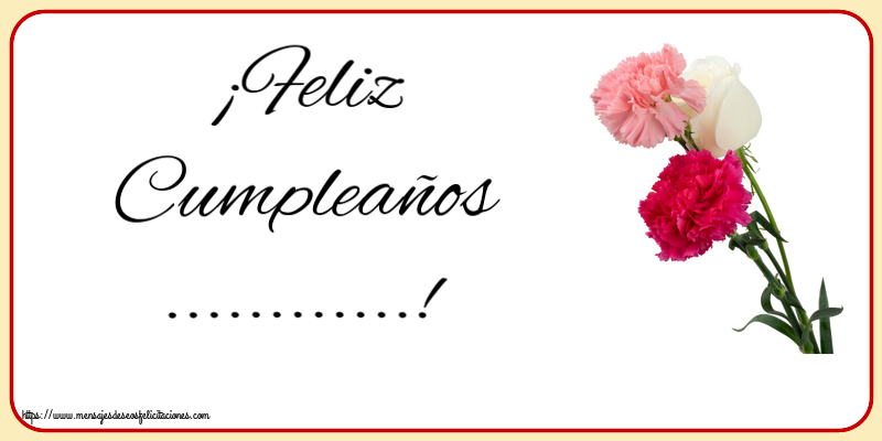 Felicitaciones Personalizadas de cumpleaños - 🌼 Flores | ¡Feliz Cumpleaños ...! ~ tres claveles