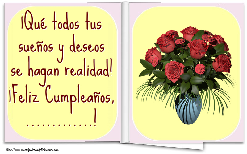 Felicitaciones Personalizadas de cumpleaños - 🌼 Flores | ¡Qué todos tus sueños y deseos se hagan realidad! ¡Feliz Cumpleaños, ...! ~ jarrón con rosas