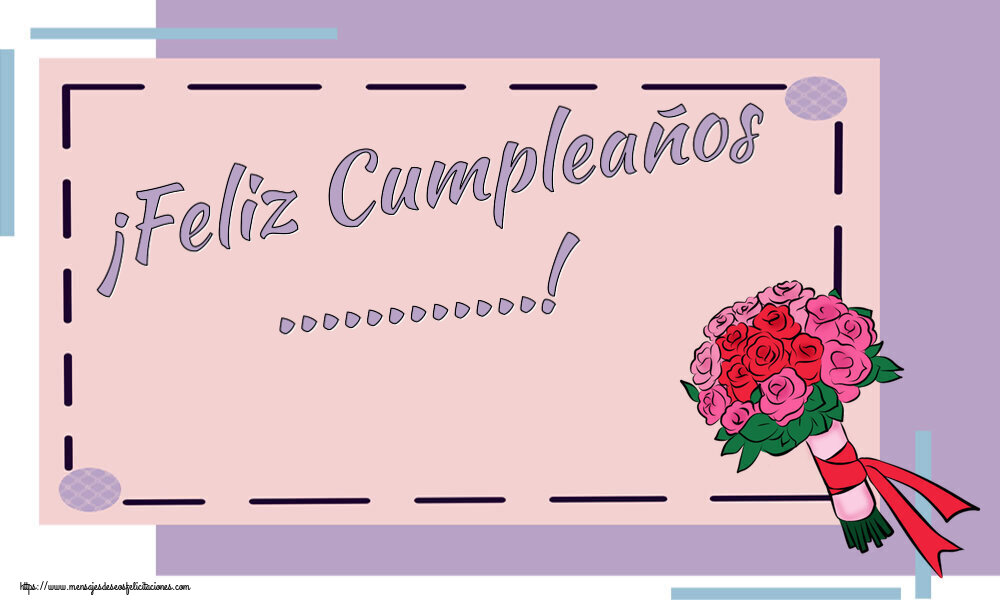 Felicitaciones Personalizadas de cumpleaños - 🌼 Flores | ¡Feliz Cumpleaños ...!