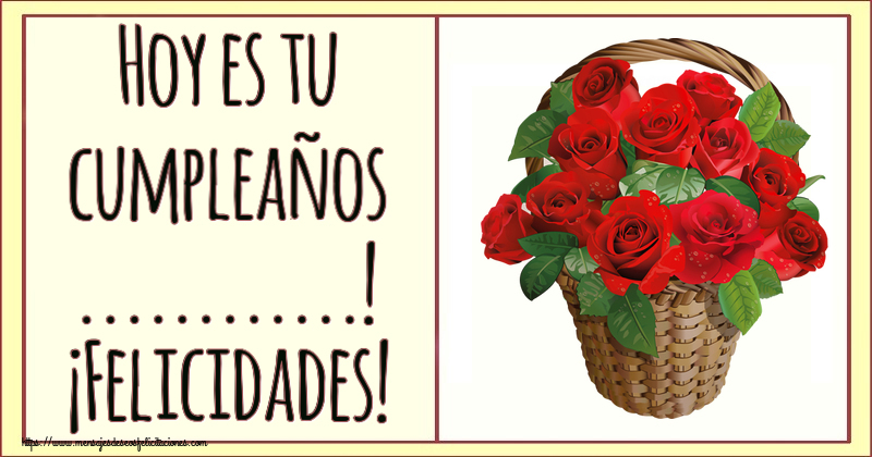 Felicitaciones Personalizadas de cumpleaños - 🌼 Flores | Hoy es tu cumpleaños ...! ¡Felicidades! ~ rosas rojas en la cesta