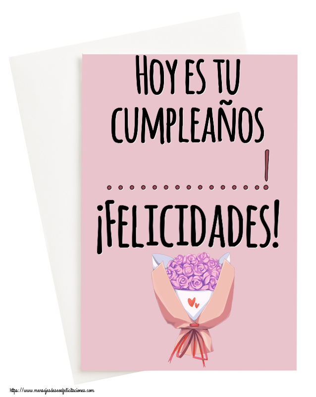 Felicitaciones Personalizadas de cumpleaños - 🌼 Flores | Hoy es tu cumpleaños ...! ¡Felicidades!