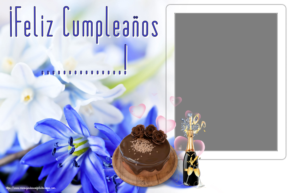 Felicitaciones Personalizadas de cumpleaños - ¡Feliz Cumpleaños ...! - Marco de foto ~ tarta de chocolate y champán