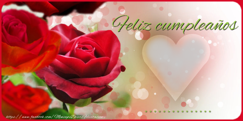 Felicitaciones Personalizadas de cumpleaños - 🌹 Marco De Fotos & Rosas & Corazón & 1 Foto | Feliz Cumpleaños, ...!