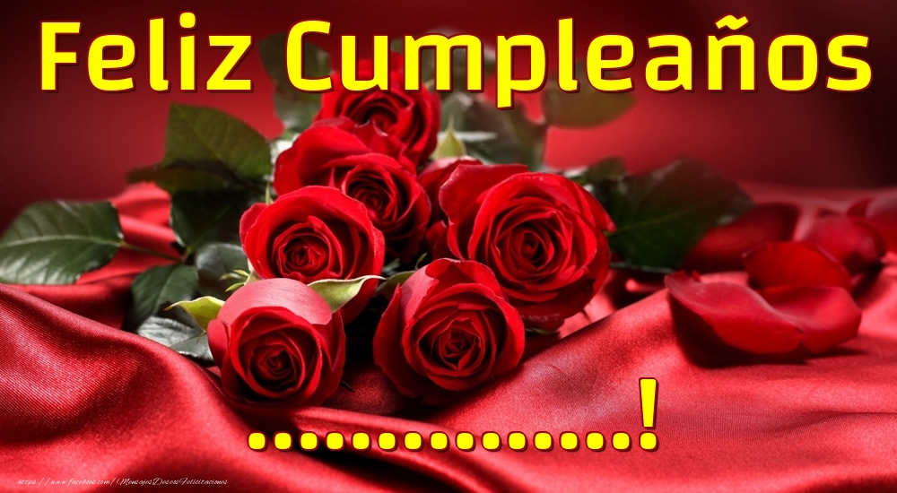 Felicitaciones Personalizadas de cumpleaños - 🌹 Rosas | Feliz Cumpleaños ...!