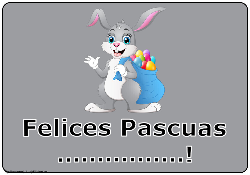 Felicitaciones Personalizadas de pascua - Felices Pascuas ...! ~ Conejo con una bolsa de huevos de colores
