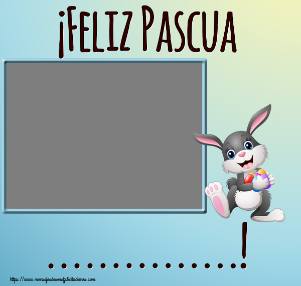 Felicitaciones Personalizadas de pascua - ¡Feliz Pascua ...! - Marco de foto ~ alegre conejito con huevos de colores