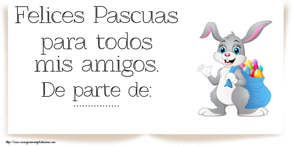 Felicitaciones Personalizadas de pascua - Conejos | Felices Pascuas para todos mis amigos. De parte de: ...
