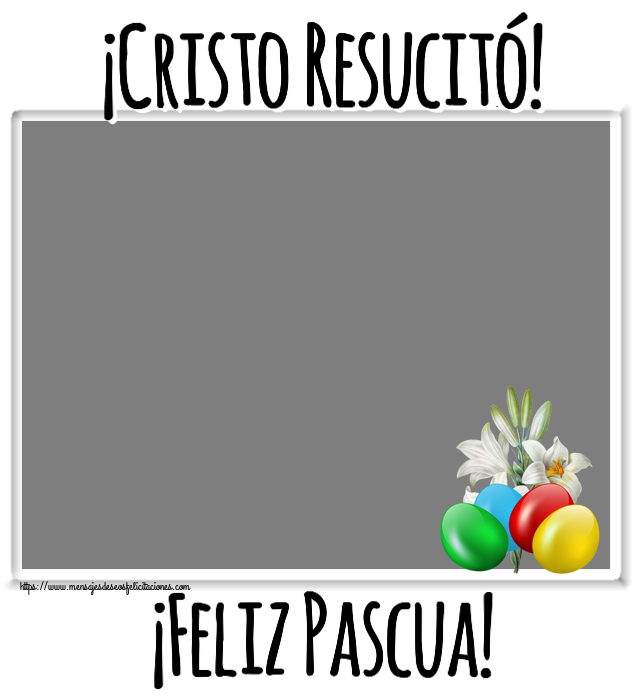 Felicitaciones Personalizadas de pascua - Huevos & 1 Foto & Marco De Fotos | ¡Cristo Resucitó! ¡Feliz Pascua! - Marco de foto
