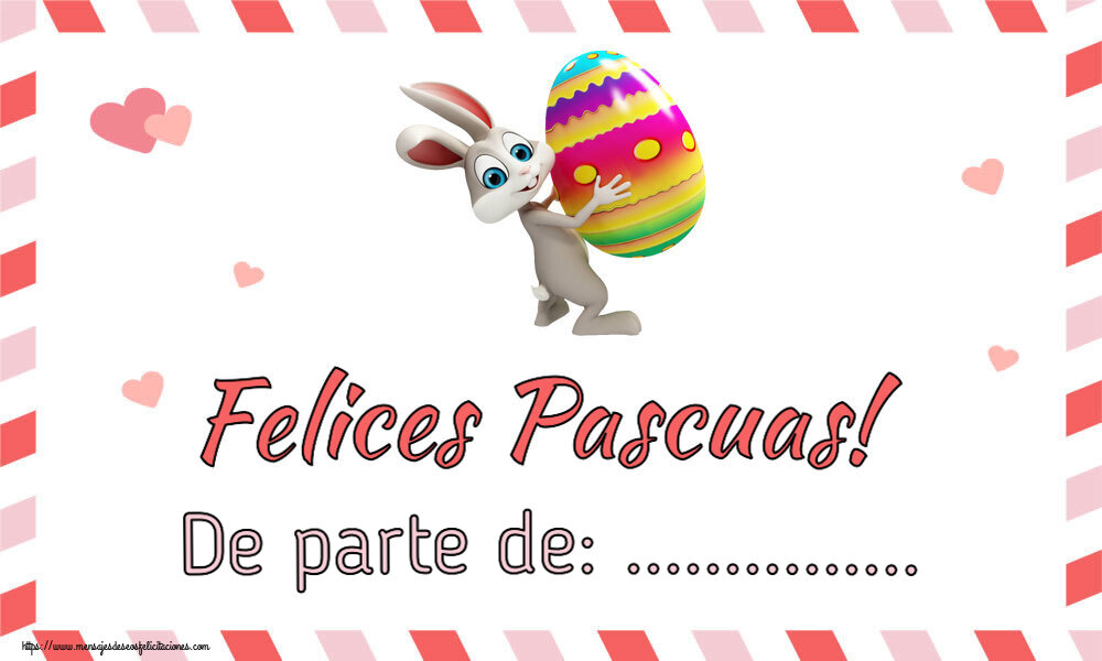 Felicitaciones Personalizadas de pascua - Felices Pascuas! De parte de: ... ~ Conejito con un huevo en la mano