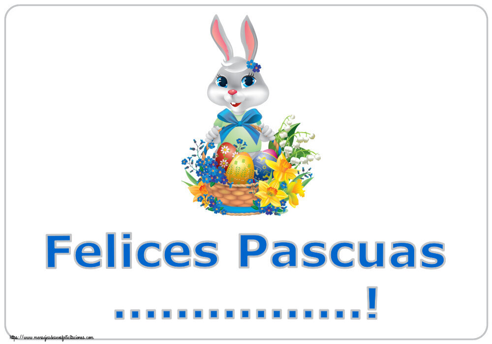 Felicitaciones Personalizadas de pascua - Conejos | Felices Pascuas ...! ~ lindo conejito con una cesta de huevos y flores
