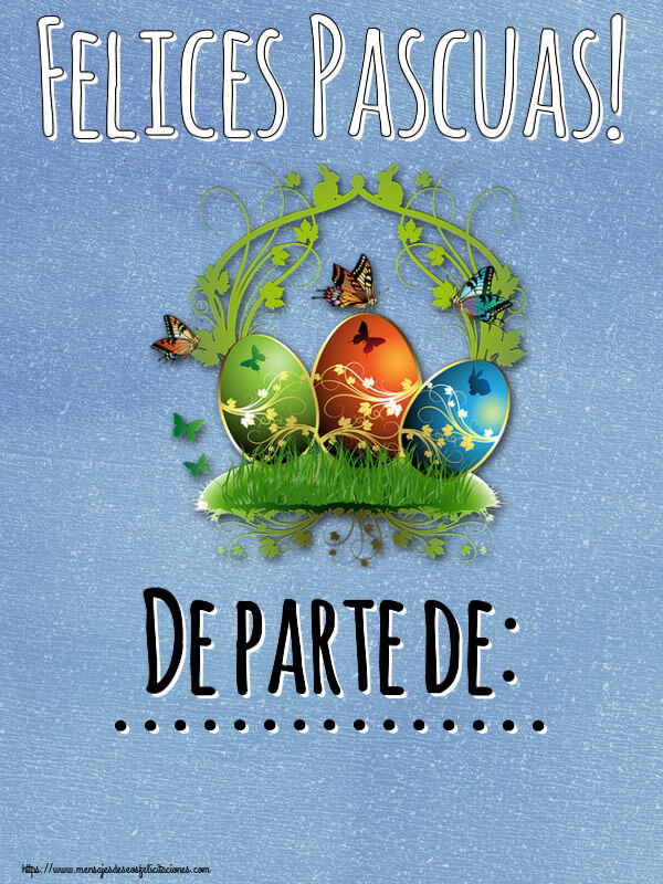 Felicitaciones Personalizadas de pascua - Felices Pascuas! De parte de: ... ~ composición con huevos y mariposas