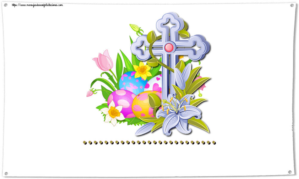 Felicitaciones Personalizadas de pascua - ... ~ huevos, flores y cruz