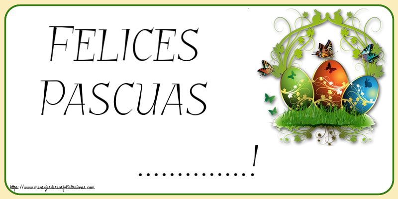 Felicitaciones Personalizadas de pascua - Felices Pascuas ...! ~ composición con huevos y mariposas