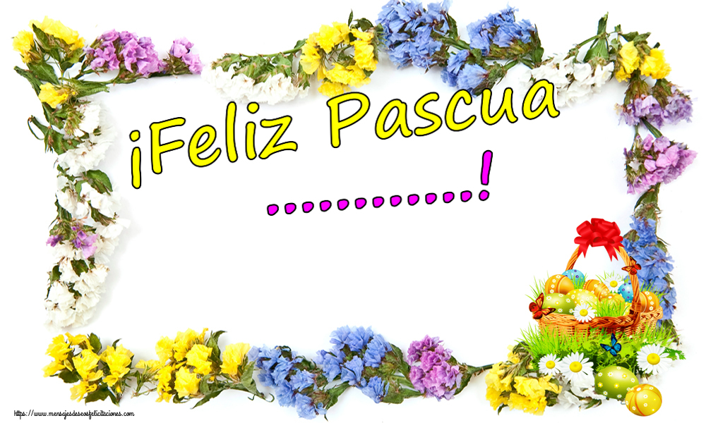 Felicitaciones Personalizadas de pascua - ¡Feliz Pascua ...! ~ composición con huevos, flores silvestres y mariposas