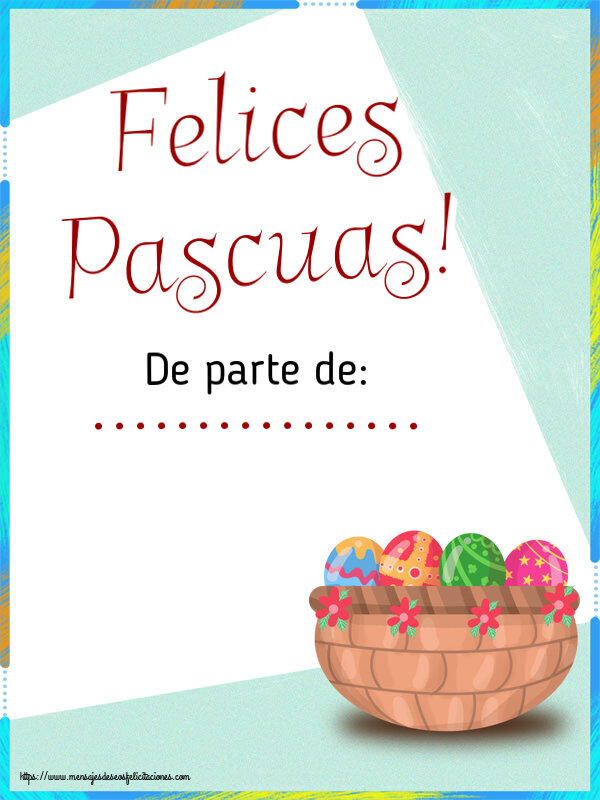 Felicitaciones Personalizadas de pascua - Felices Pascuas! De parte de: ... ~ huevos en cesta con flores