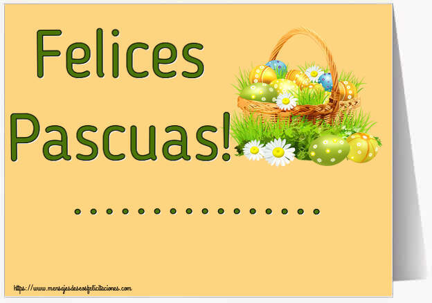 Felicitaciones Personalizadas de pascua - Felices Pascuas! ... ~ huevos en una cesta y flores silvestres