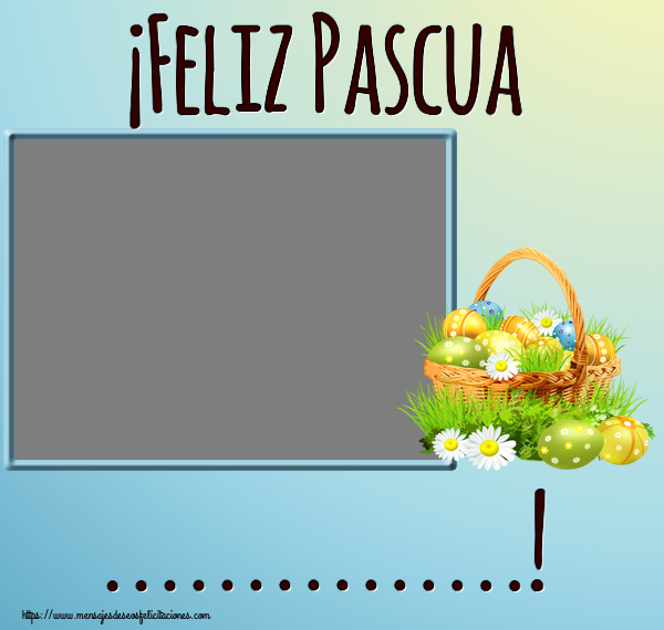 Felicitaciones Personalizadas de pascua - ¡Feliz Pascua ...! - Marco de foto ~ huevos en una cesta y flores silvestres