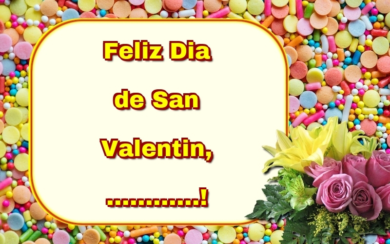 Felicitaciones Personalizadas de San Valentín - Flores | Feliz Dia de San Valentin, ...!