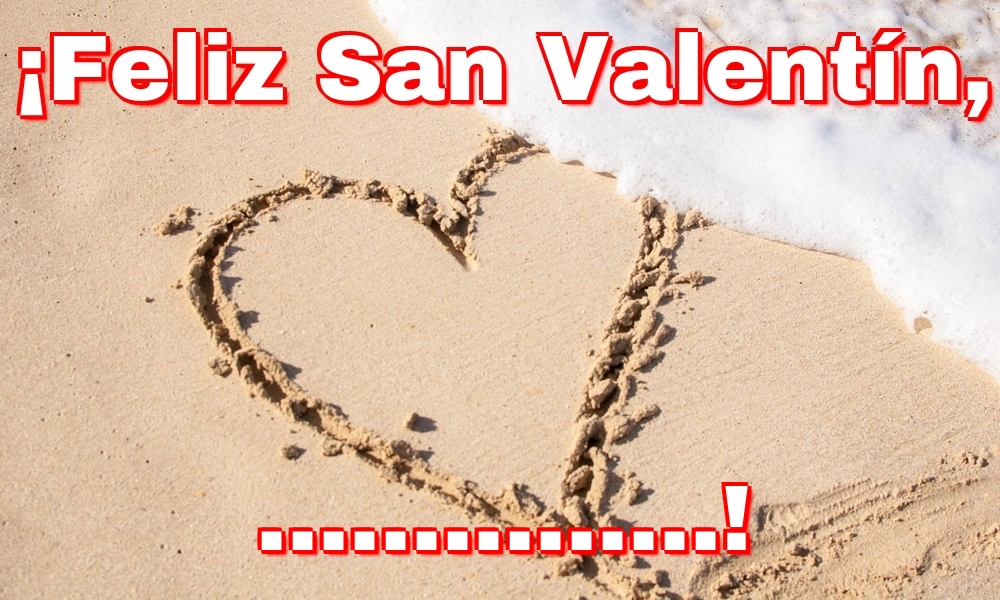 Felicitaciones Personalizadas de San Valentín - ¡Feliz San Valentín, ...!