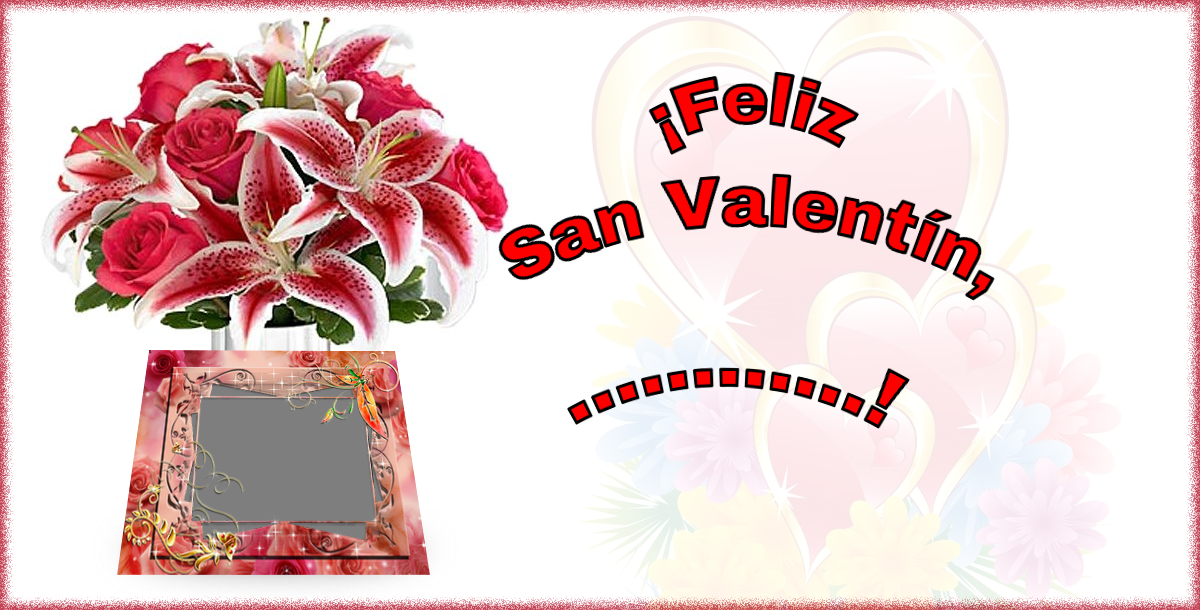 Felicitaciones Personalizadas de San Valentín - 1 Foto & Marco De Fotos | ¡Feliz San Valentín, ...! - Marco de foto