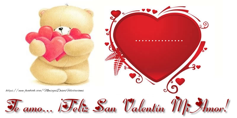 Felicitaciones Personalizadas de San Valentín - Corazón & Osos | Te amo ... ¡Feliz San Valentín Mi Amor!