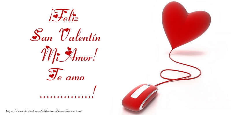 Felicitaciones Personalizadas de San Valentín - Corazón | ¡Feliz San Valentín Mi Amor! Te amo ...!