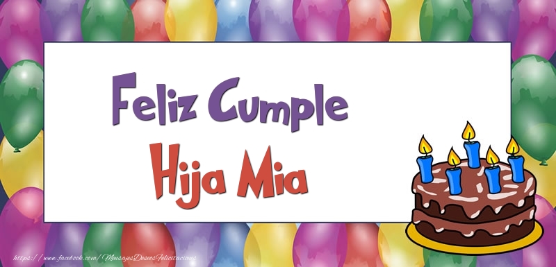 Felicitaciones de cumpleaños para hija - Feliz Cumple hija mia