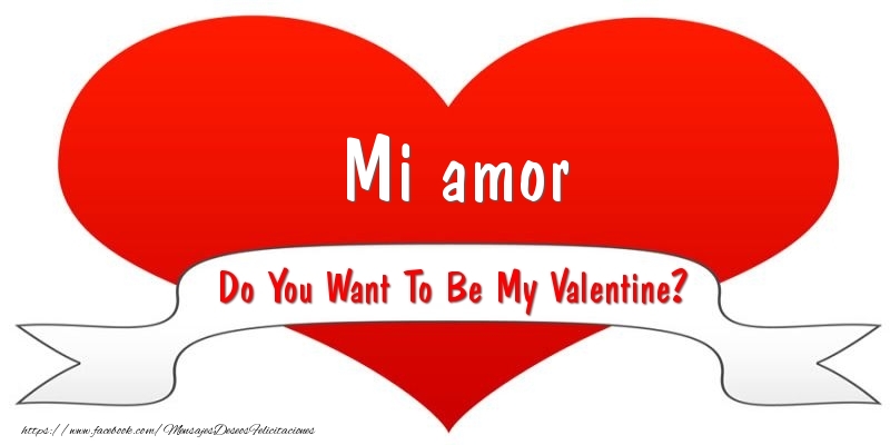 Felicitaciones de San Valentín para esposo - Mi amor Do You Want To Be My Valentine?