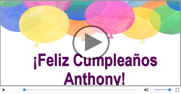 ¡Feliz Cumpleaños Anthony! Happy Birthday Anthony!