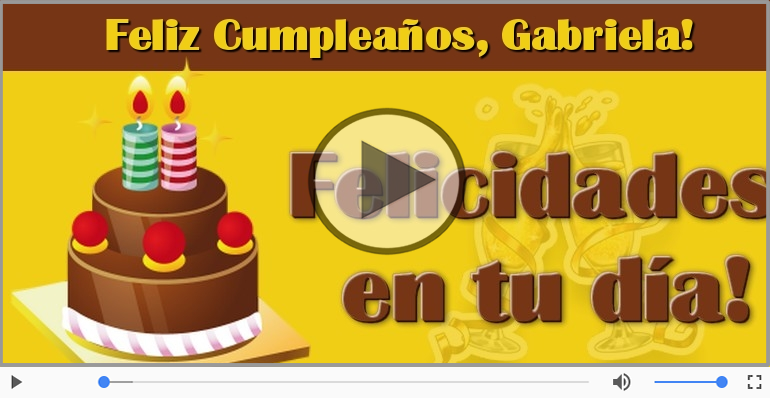 ¡Feliz Cumpleaños Gabriela! Happy Birthday Gabriela!