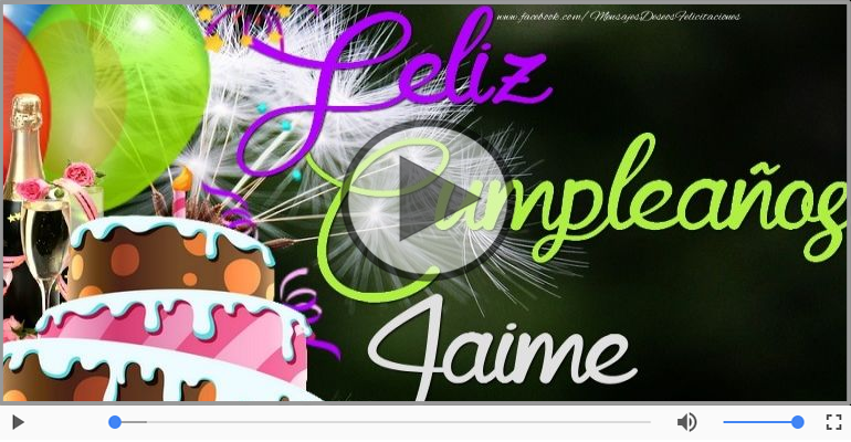 Happy Birthday Jaime! ¡Feliz Cumpleaños Jaime!